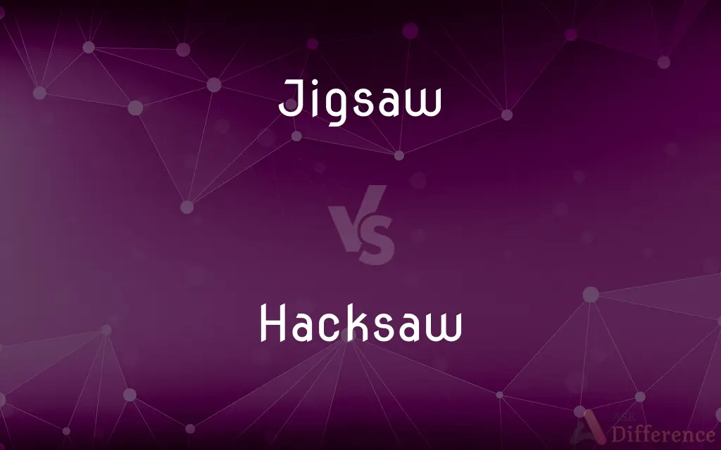 Jigsaw vs. Hacksaw — What's the Difference?