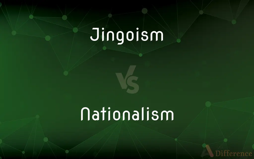 Jingoism vs. Nationalism — What's the Difference?