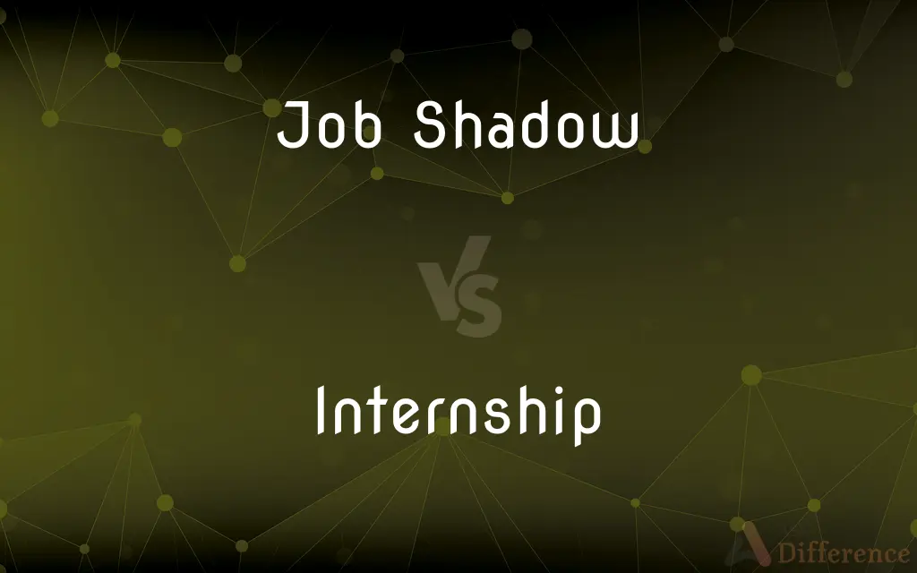 Job Shadow vs. Internship — What's the Difference?