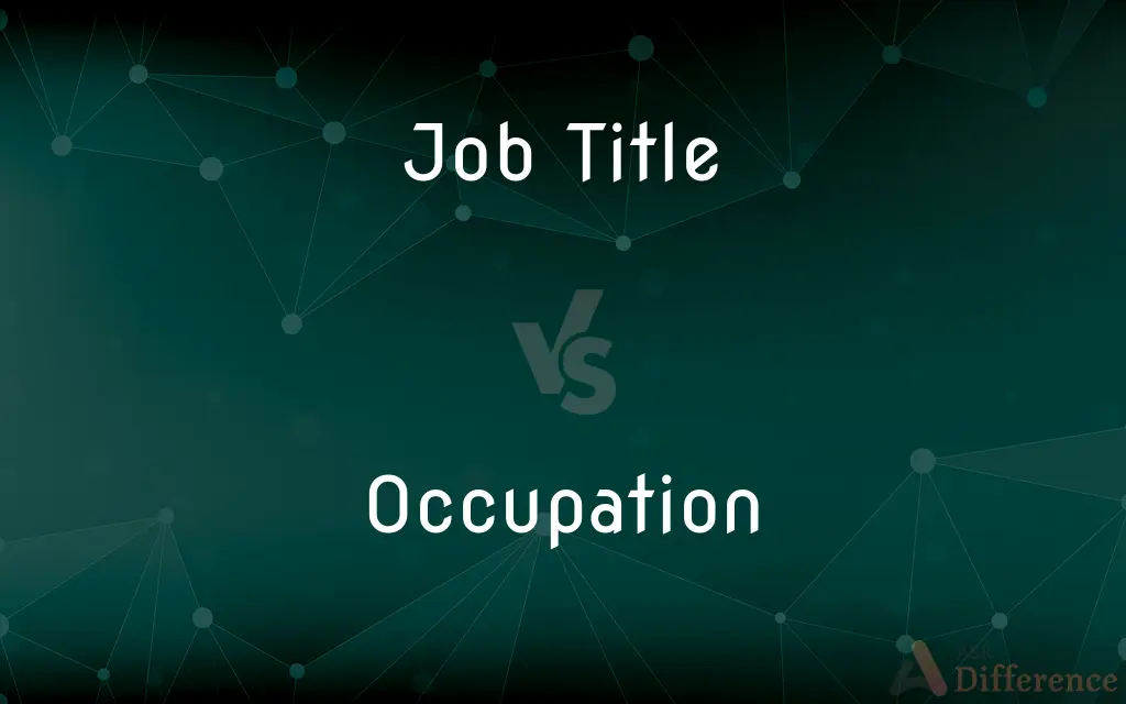 Job Title vs. Occupation — What's the Difference?