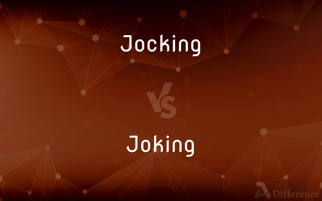 Jocking vs. Joking — Which is Correct Spelling?