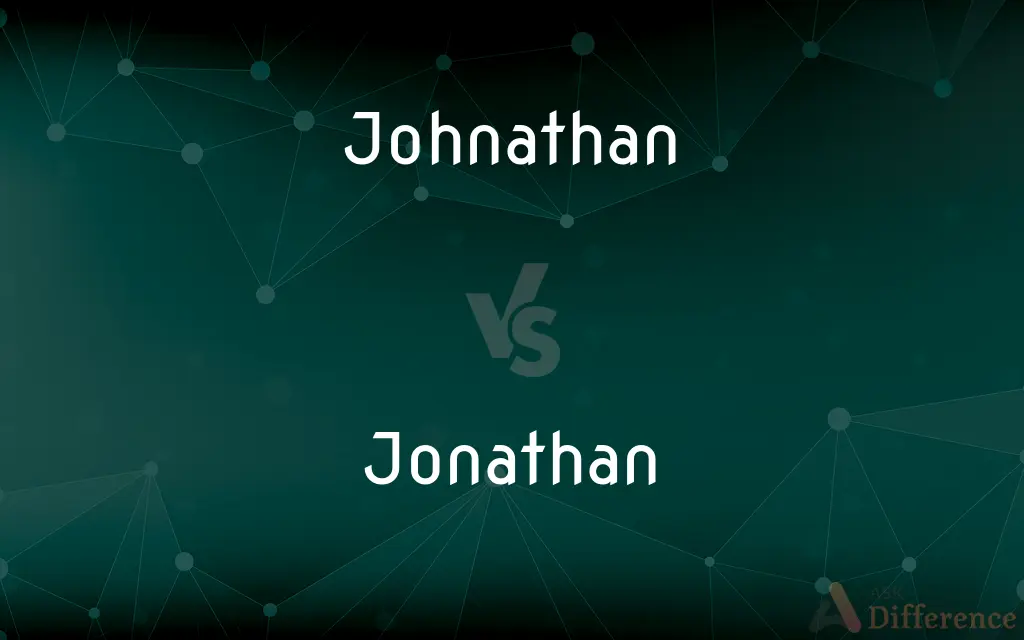 Johnathan vs. Jonathan — What's the Difference?
