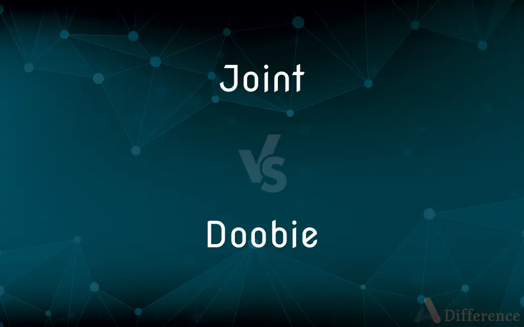 Joint vs. Doobie — What's the Difference?