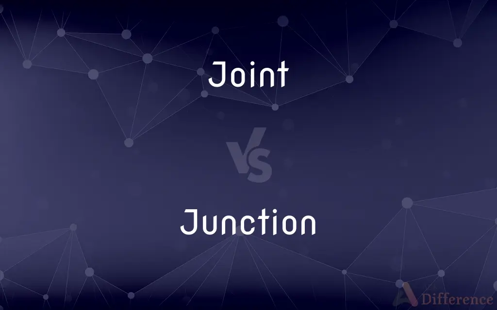 Joint vs. Junction — What's the Difference?