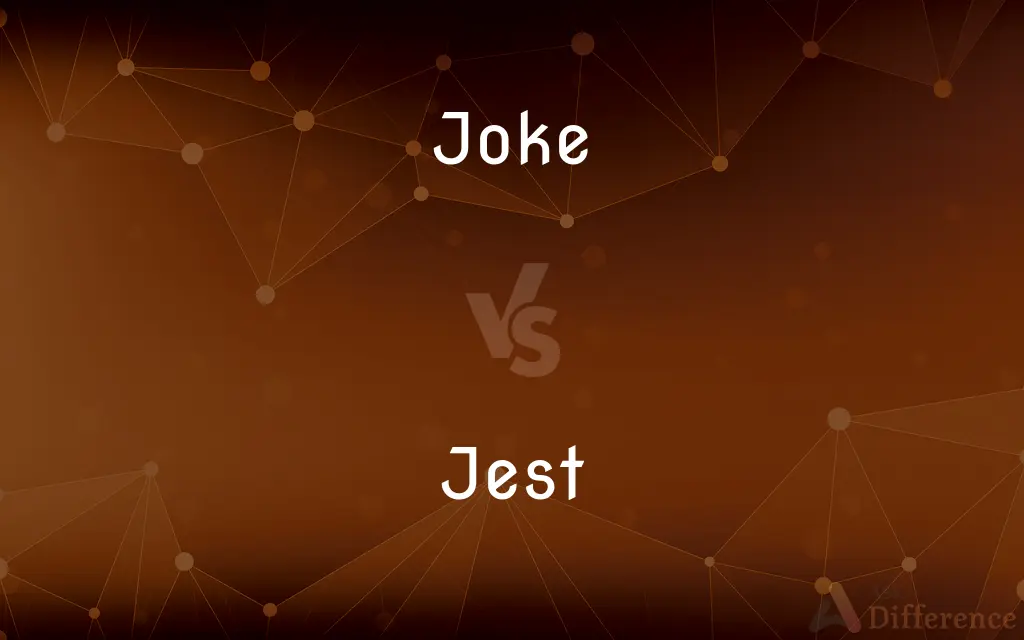 Joke vs. Jest — What's the Difference?