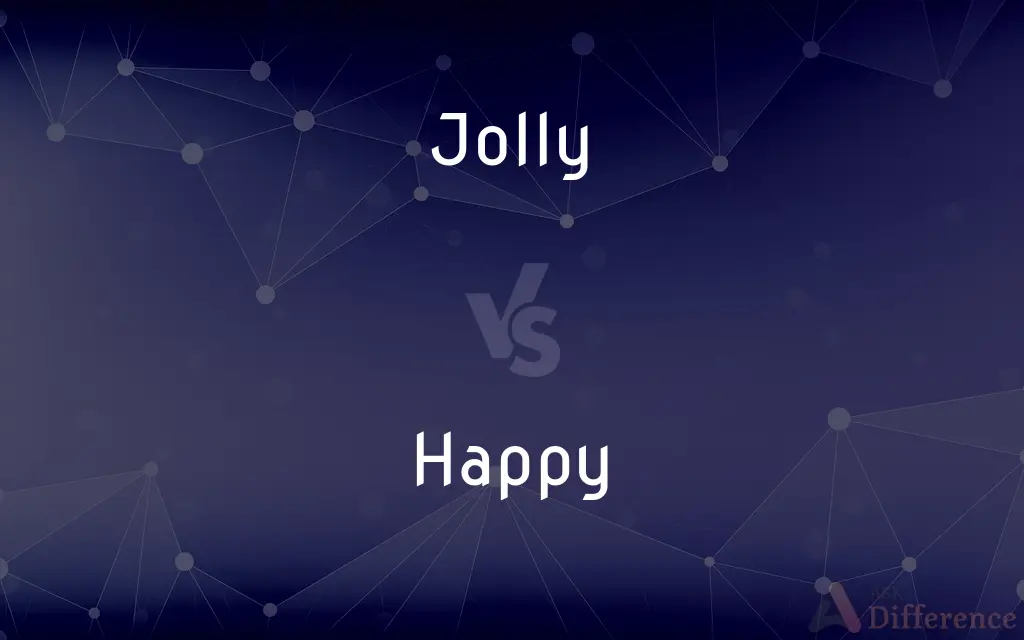 Jolly vs. Happy — What's the Difference?