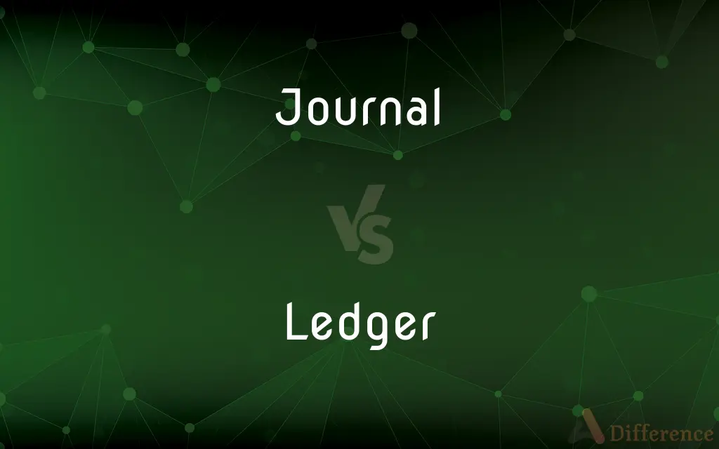Journal vs. Ledger — What's the Difference?