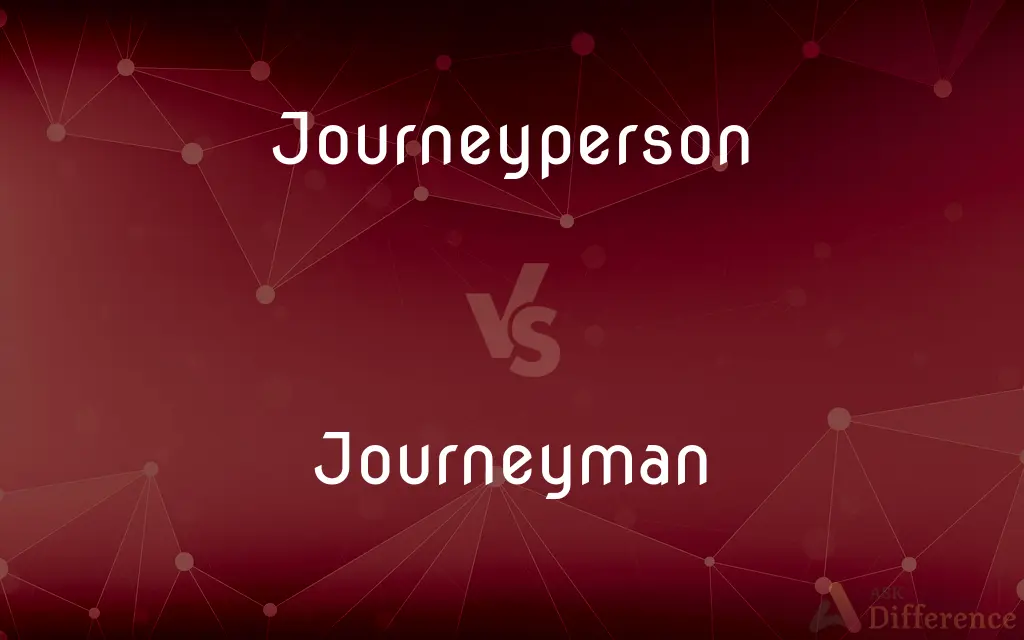 Journeyperson vs. Journeyman — What's the Difference?