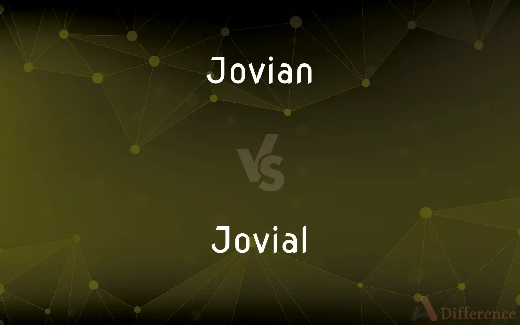 Jovian vs. Jovial — What's the Difference?