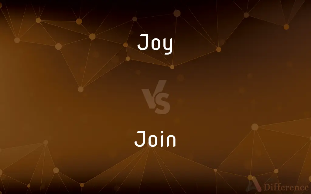Joy vs. Join — What's the Difference?