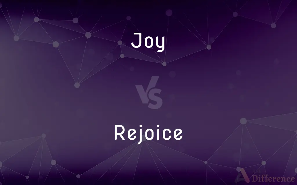 Joy vs. Rejoice — What's the Difference?