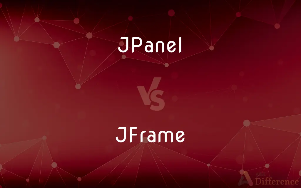 JPanel vs. JFrame — What's the Difference?