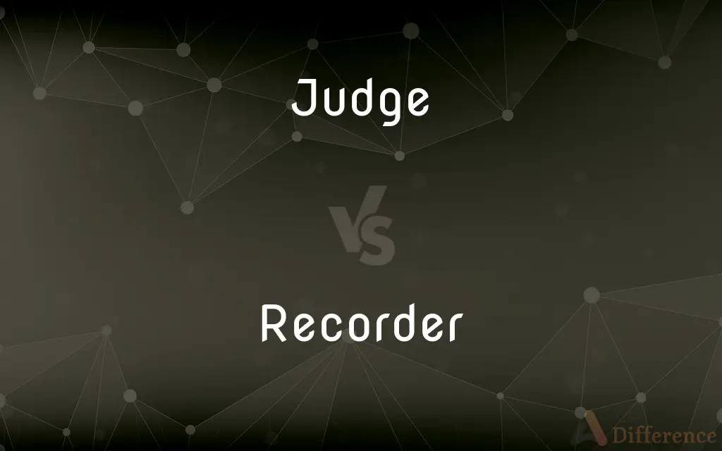 Judge vs. Recorder — What's the Difference?