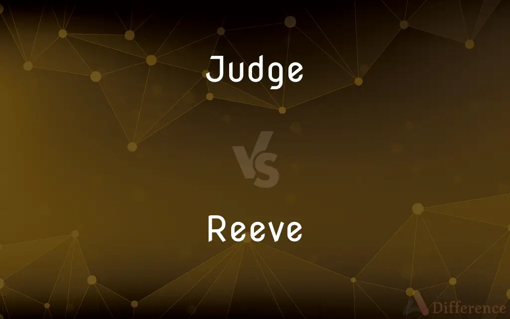 Judge vs. Reeve — What's the Difference?