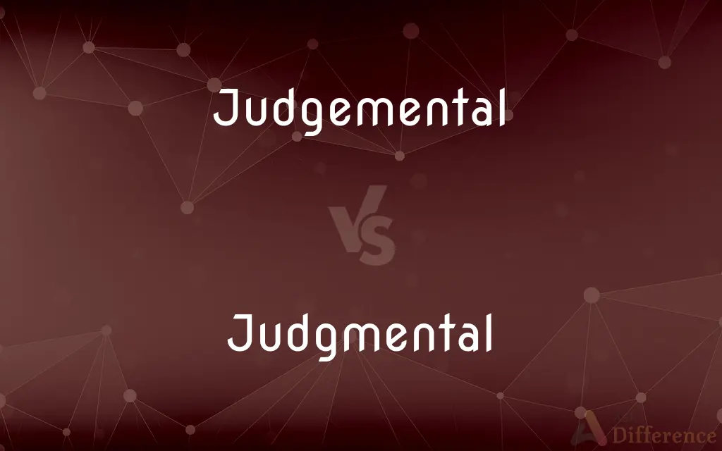 Judgemental vs. Judgmental — Which is Correct Spelling?