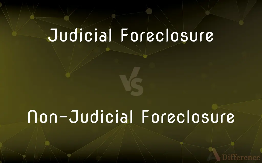 Judicial Foreclosure vs. Non-Judicial Foreclosure — What's the Difference?