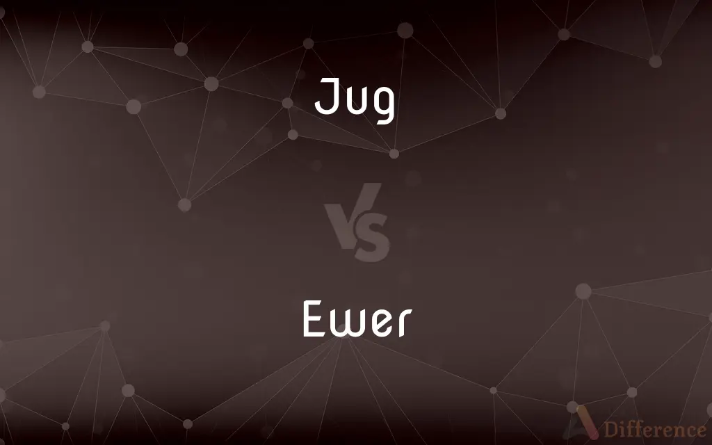 Jug vs. Ewer — What's the Difference?