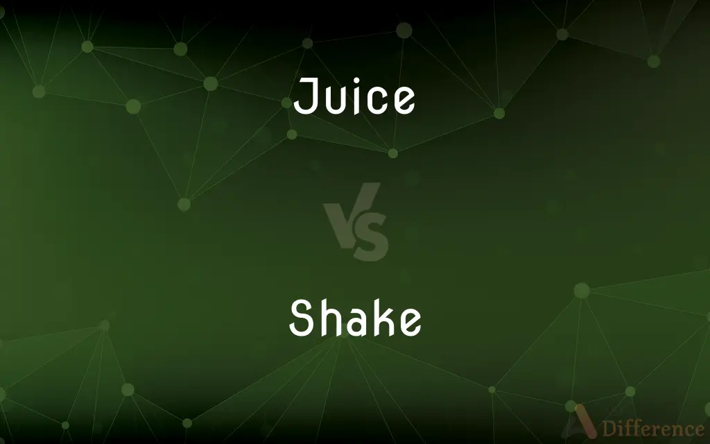 Juice vs. Shake — What's the Difference?