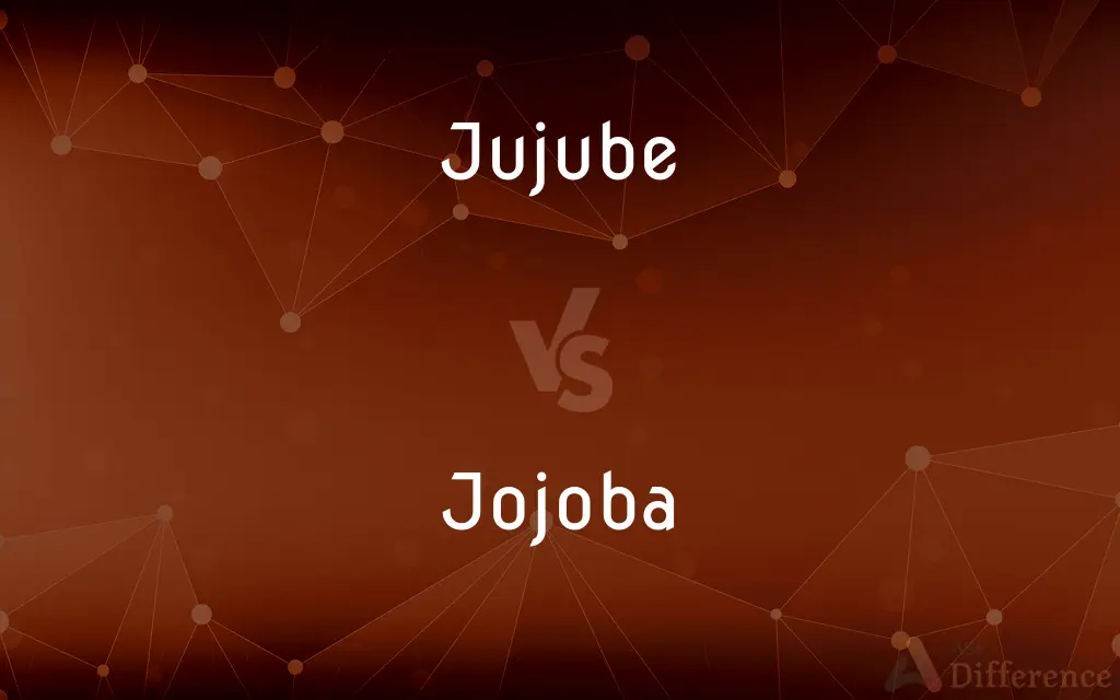 Jujube vs. Jojoba — What's the Difference?