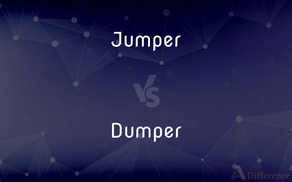 Jumper vs. Dumper — What's the Difference?