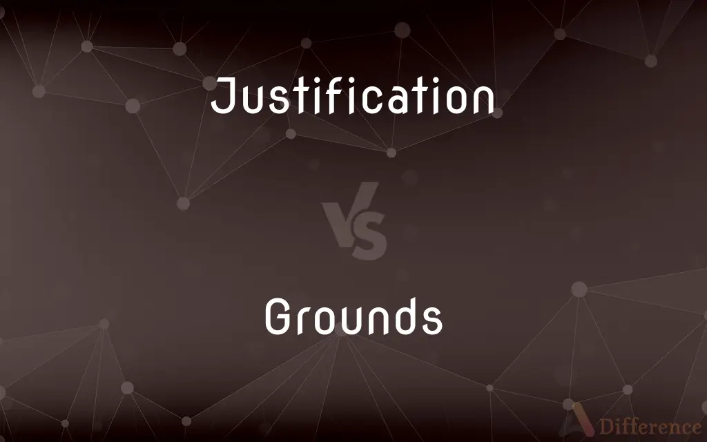 Justification vs. Grounds — What's the Difference?