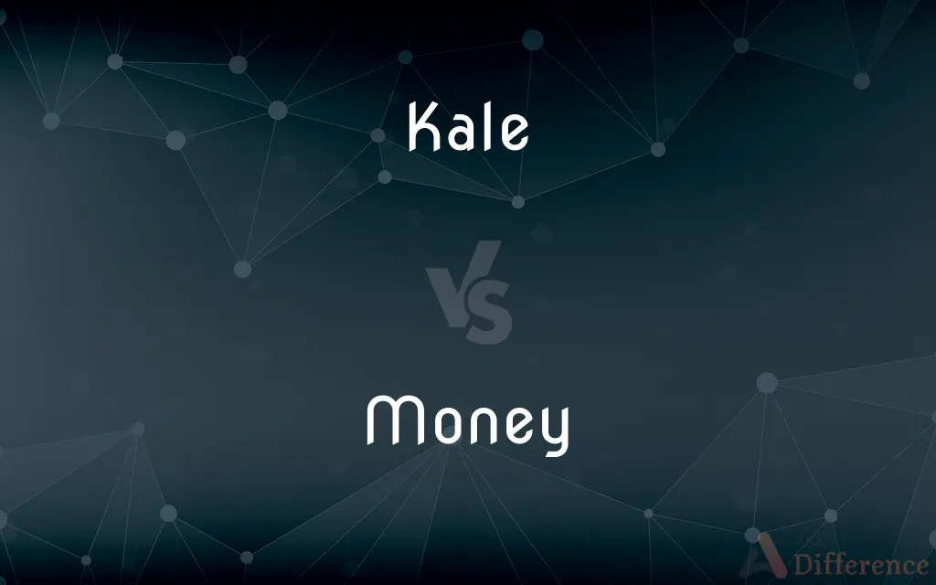 Kale vs. Money — What's the Difference?