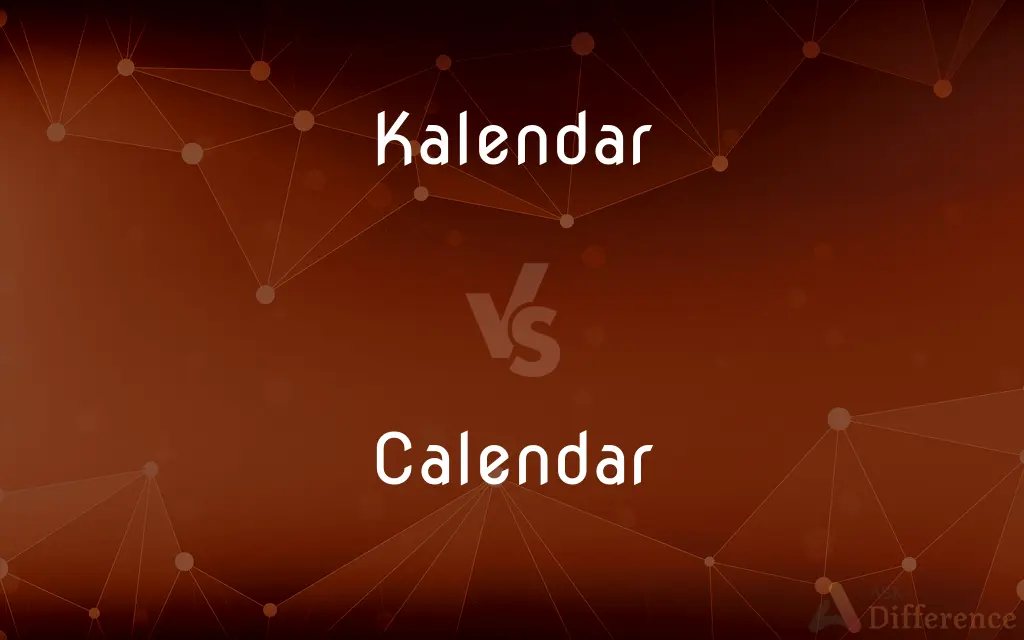 Kalendar vs. Calendar — Which is Correct Spelling?