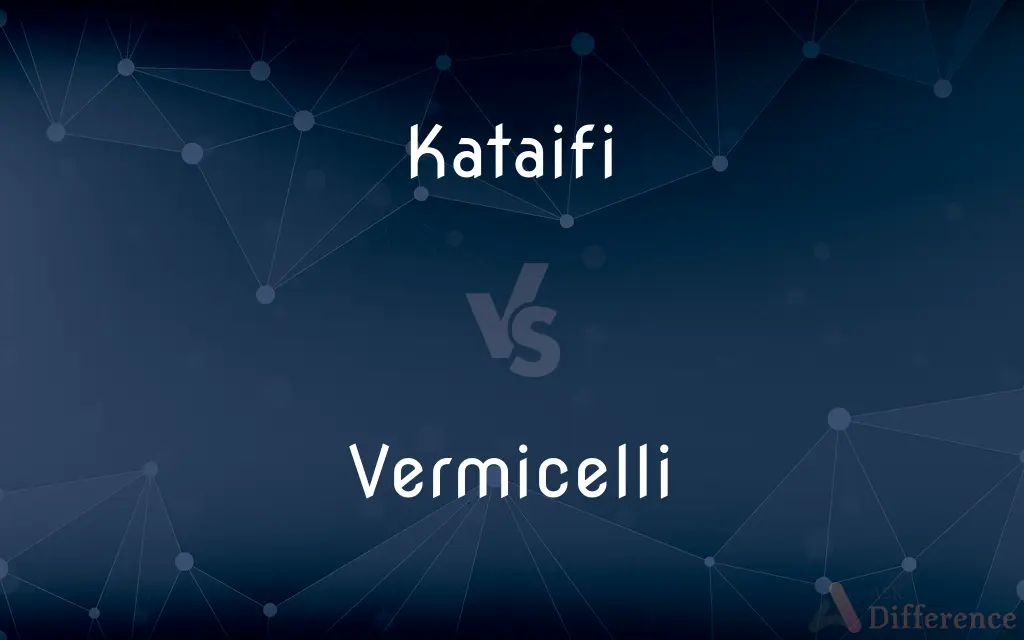 Kataifi vs. Vermicelli — What's the Difference?