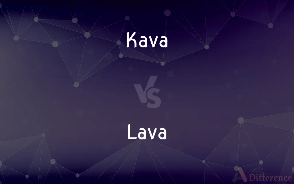 Kava vs. Lava — What's the Difference?