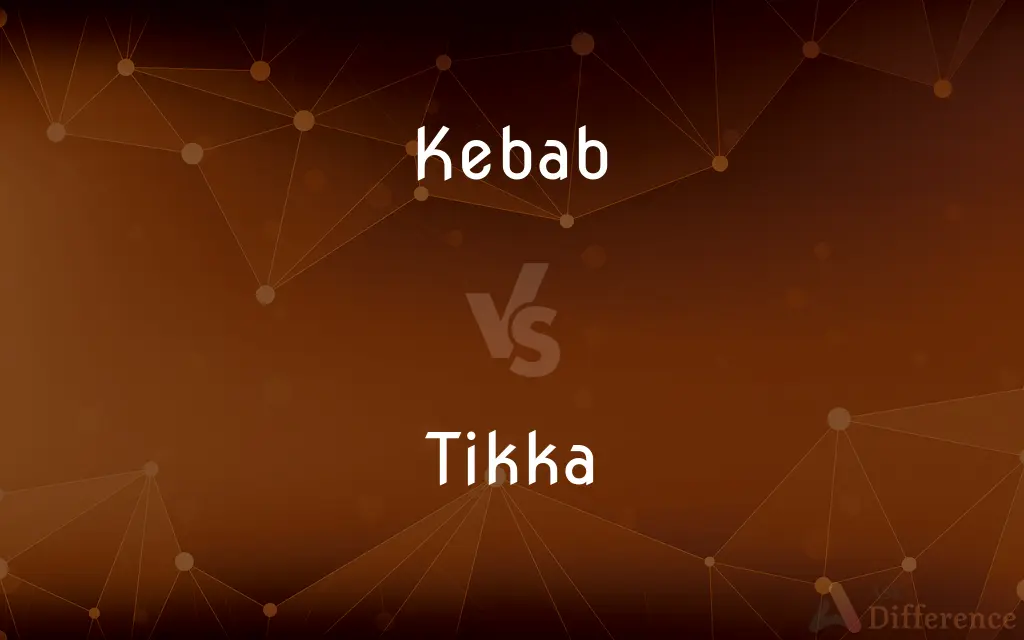 Kebab vs. Tikka — What's the Difference?
