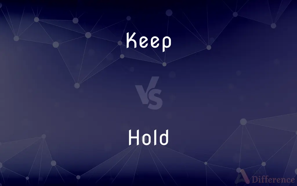 Keep vs. Hold — What's the Difference?
