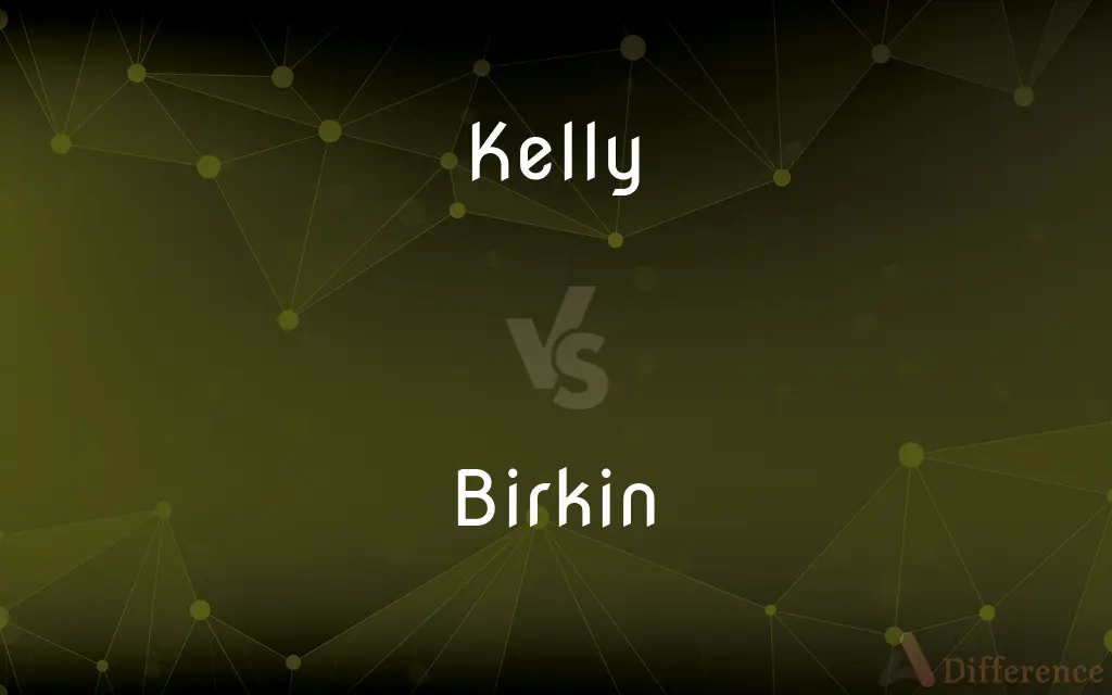Kelly vs. Birkin — What's the Difference?