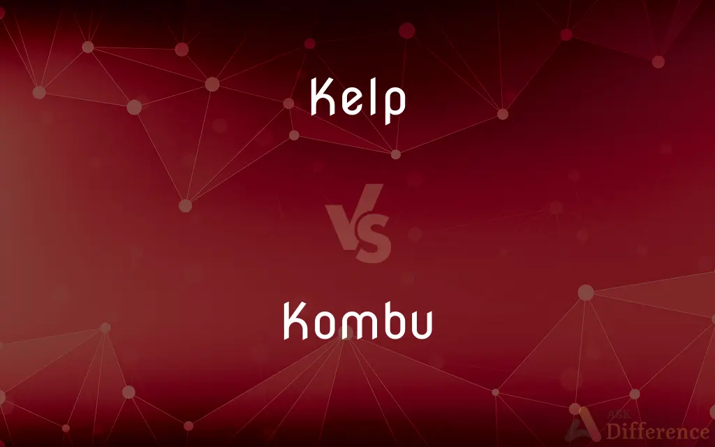 Kelp vs. Kombu — What's the Difference?