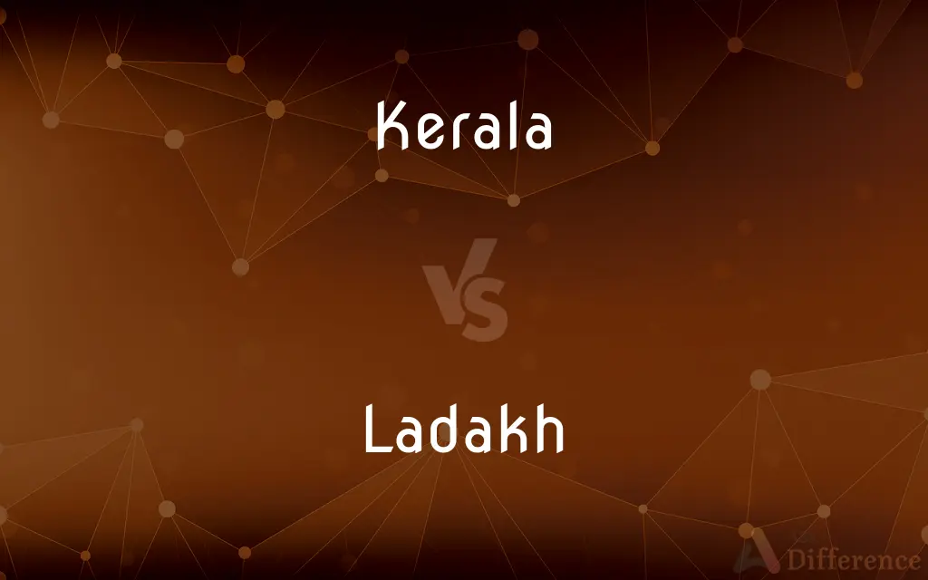 Kerala vs. Ladakh — What's the Difference?