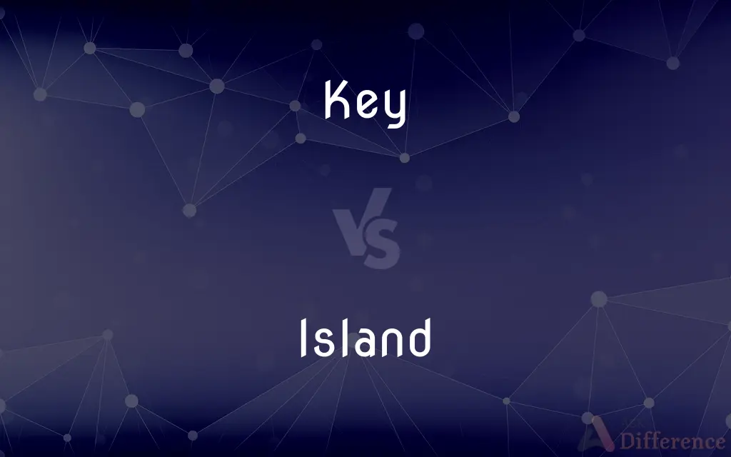 Key vs. Island — What's the Difference?