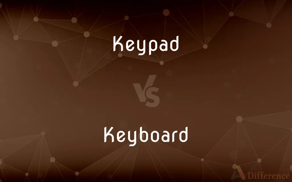 Keypad vs. Keyboard — What's the Difference?