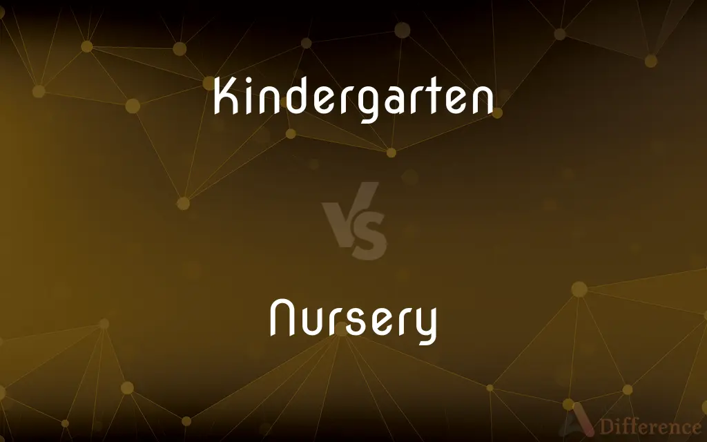 Kindergarten vs. Nursery — What's the Difference?