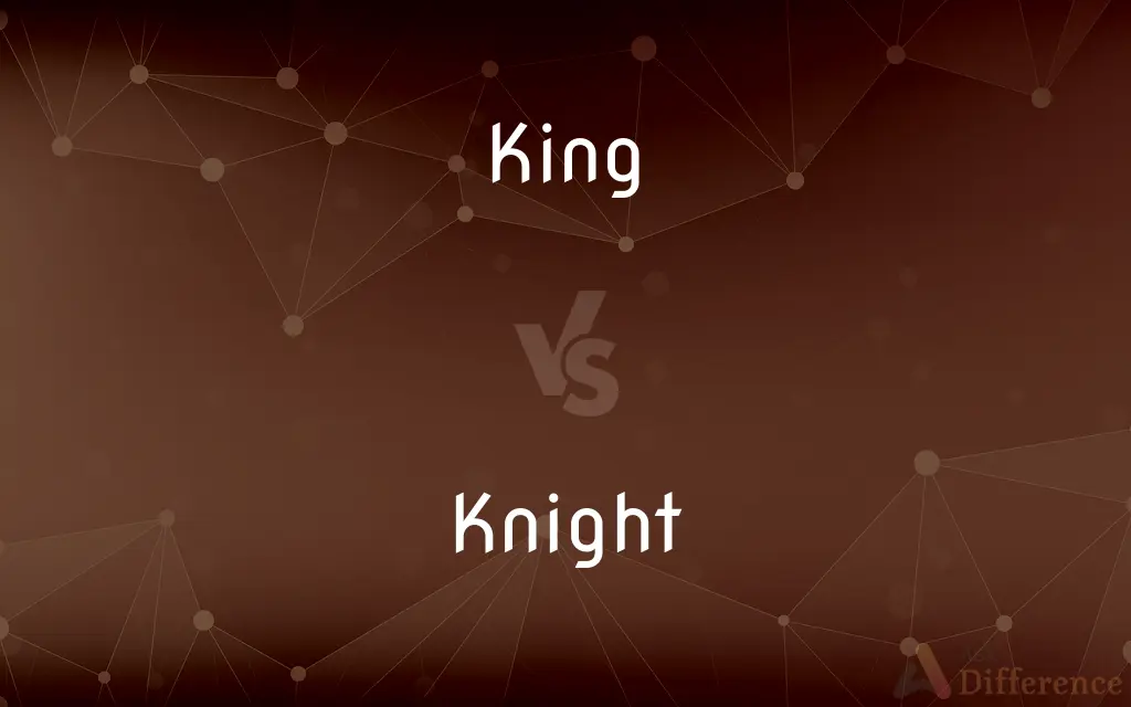 King vs. Knight — What's the Difference?