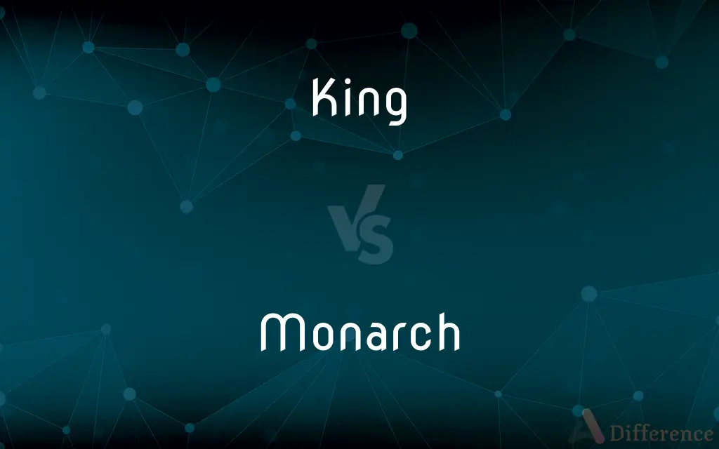 King vs. Monarch — What's the Difference?