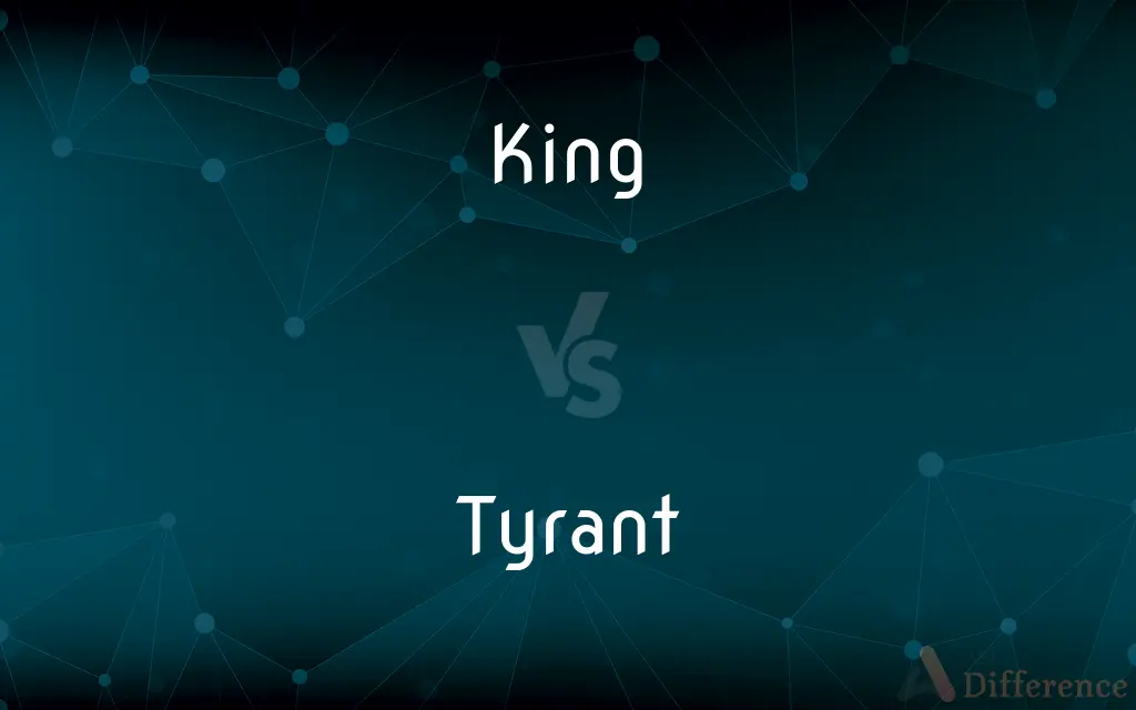 King vs. Tyrant — What's the Difference?