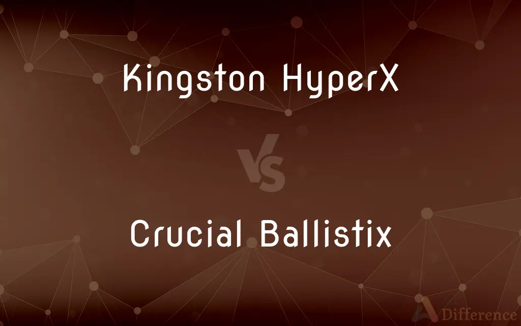 Kingston HyperX vs. Crucial Ballistix — What's the Difference?