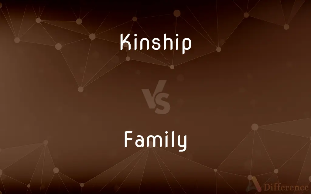 Kinship vs. Family — What's the Difference?