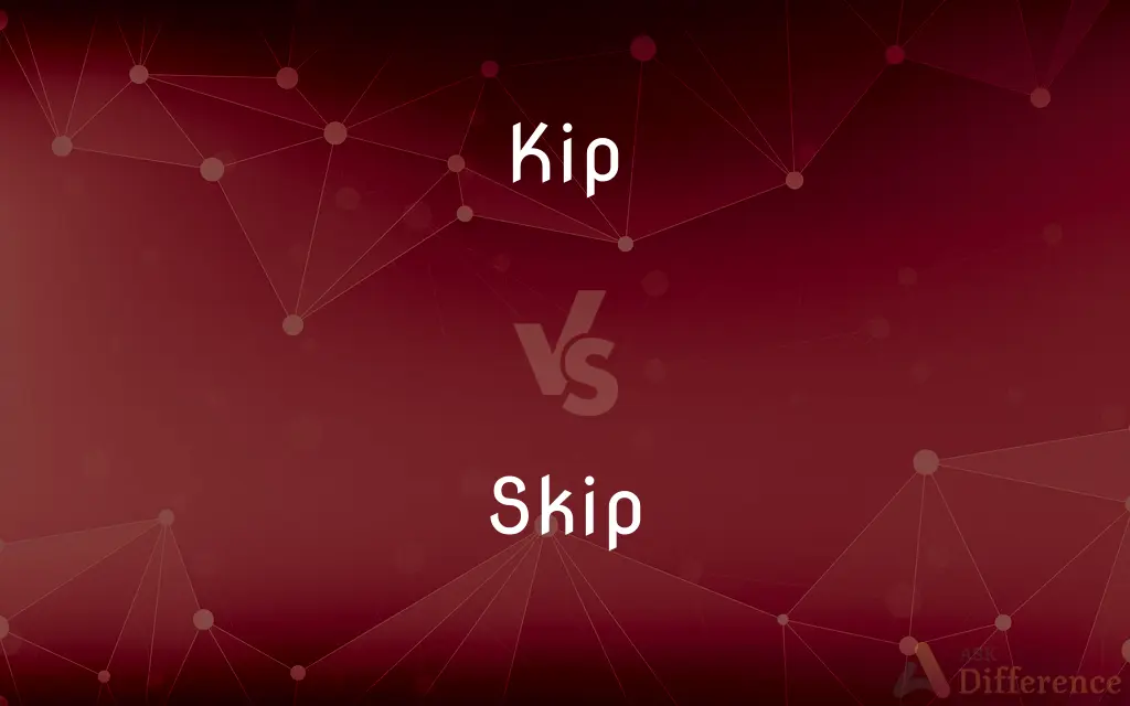 Kip vs. Skip — What's the Difference?