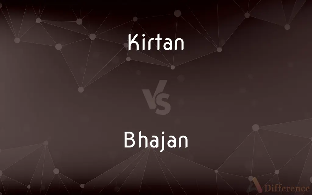 Kirtan vs. Bhajan — What's the Difference?