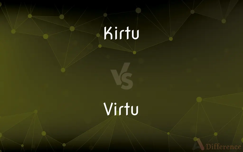 Kirtu vs. Virtu — What's the Difference?