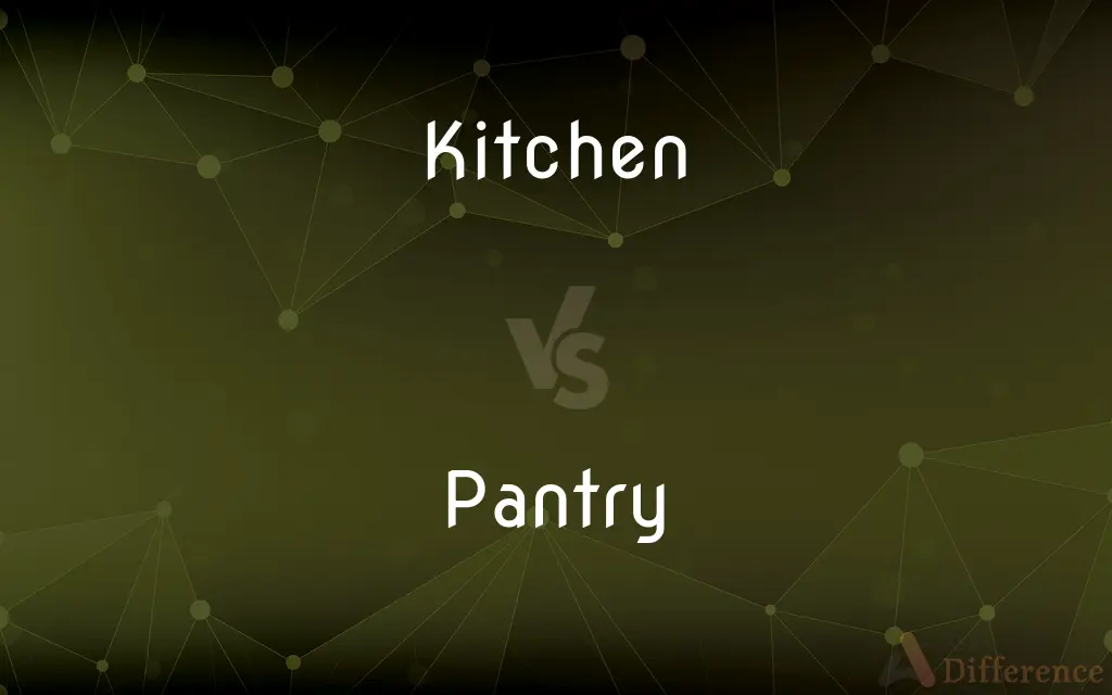 Kitchen vs. Pantry — What's the Difference?