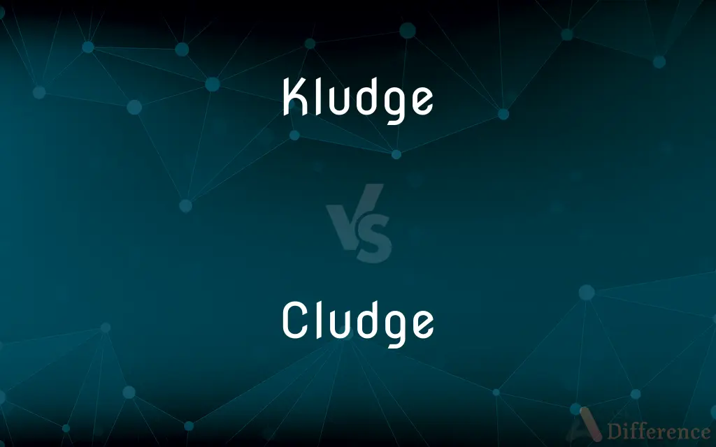 Kludge vs. Cludge — Which is Correct Spelling?