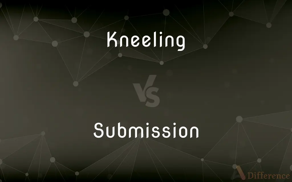 Kneeling vs. Submission — What's the Difference?