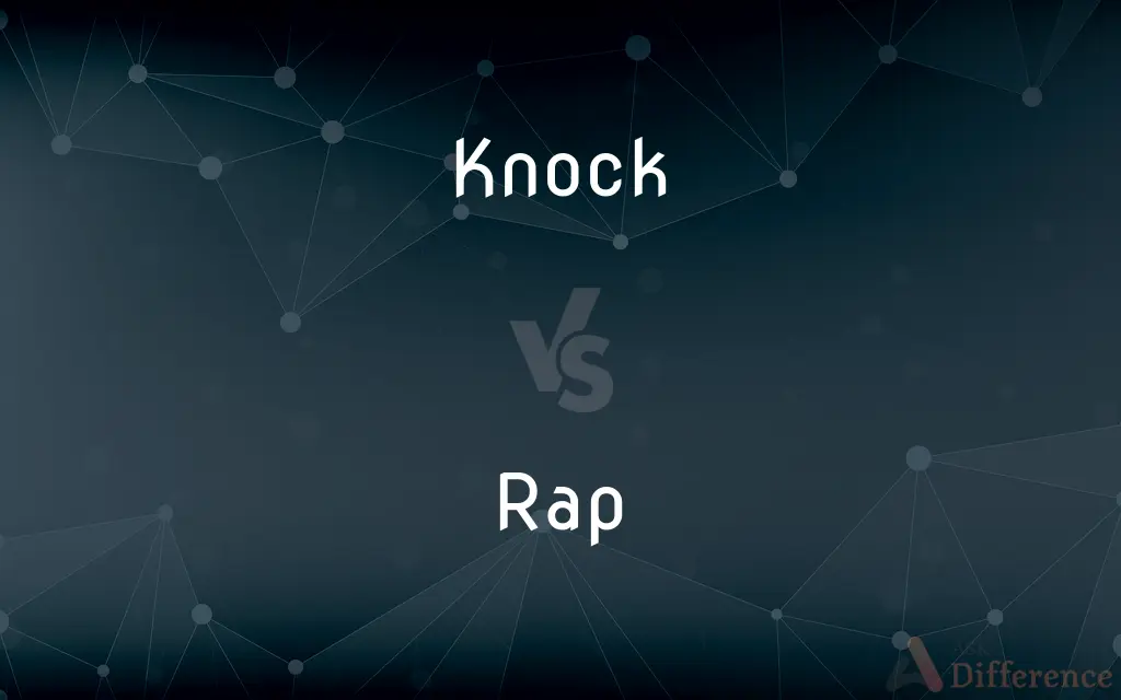 Knock vs. Rap — What's the Difference?