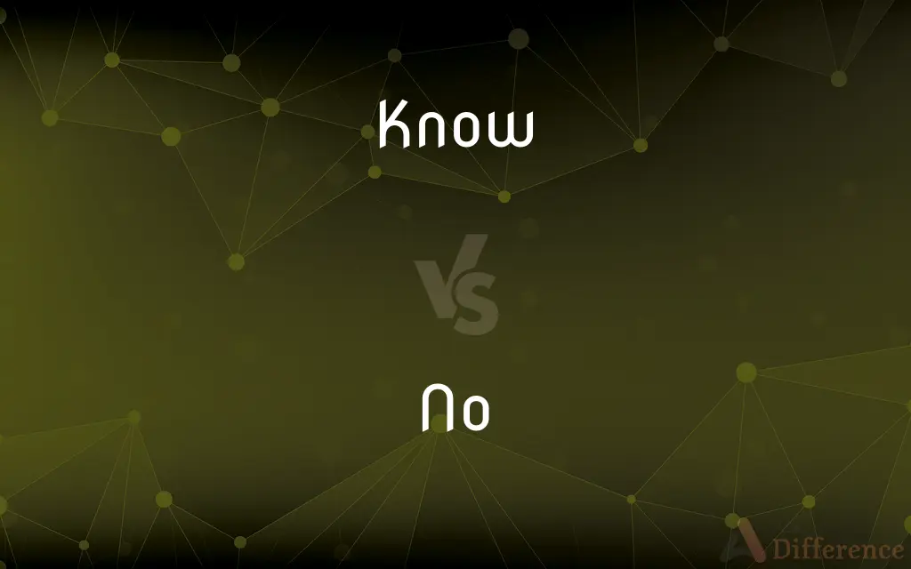 Know vs. No — What's the Difference?